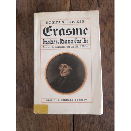 Erasme, Grandeur Et Décadence D'une Idée De Stefan Zweig. Editions Bernard Grasset. 1935