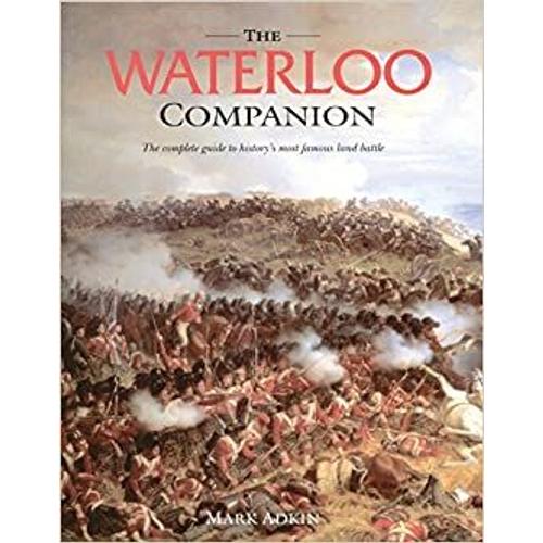 The Waterloo Companion /Anglais Par Mark Adkin