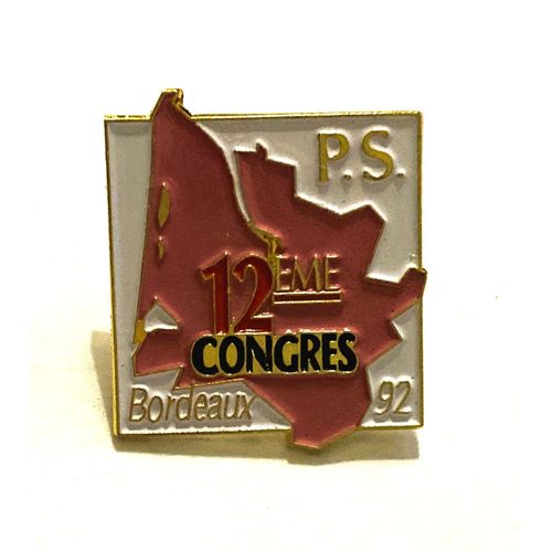 Pins Ps Parti Socialiste 12ème Congrès Bordeaux 1992 Gironde 33 / Base Dorée