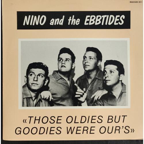 Nino And The Ebbtides - Those Oldies But Goodies Were Your's * Vinyle, Lp, 33 Tours Compilation,Usa, Doo Wop*