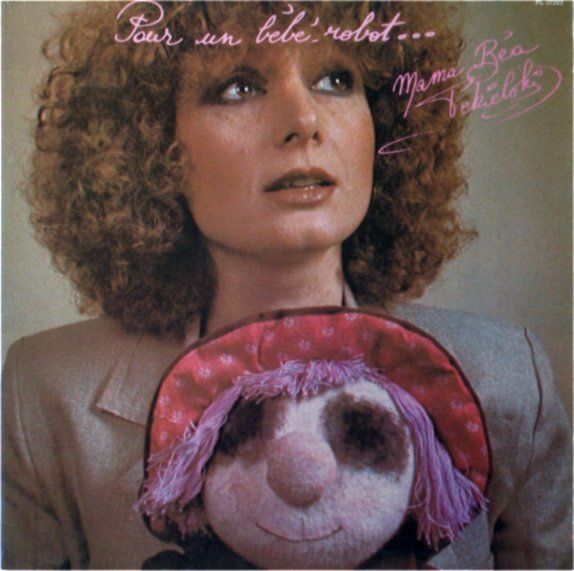 "Mama" Béa Tékielski - "Pour Un Bébé-Robot..." [Vinyle Lp Album 33 Tours 12" - 1978] Faire Éclater Cette Ville / Soleils ? / Les Glycines / Ballade Pour Un Bébé Robot / Le Bistrot / La Petite Fille +1