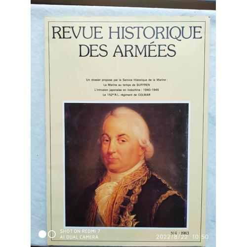 Revue Historique Des Armées, N°4 - 1984, Au Sommaire : La Marine Au Temps De Suffren / L'intrusion Japonaise En Indochine : 1940-1945 / Le 152e R.I., Régiment De Colmar.