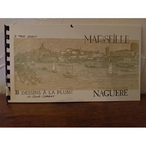 Marseille Naguere 10 Dessins A La Plume De Claude Dumaine 3) Prado Borely