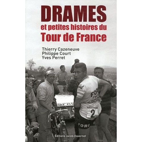 Les Drames Du Tour - Drames Et Petites Histoires Du Tour De France