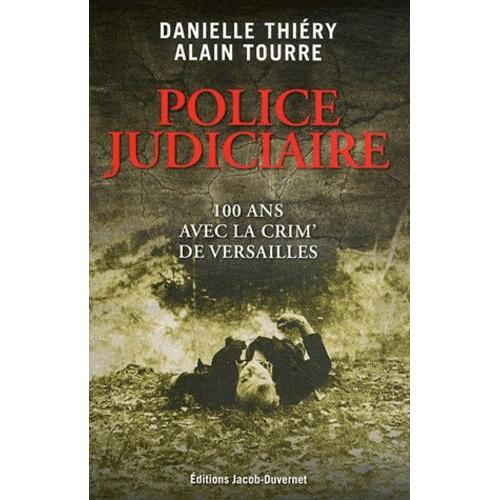 Police Judiciaire - 100 Ans Avec La Crim' De Versailles