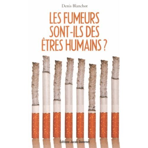 Les Fumeurs Sont-Ils Des Êtres Humains ?