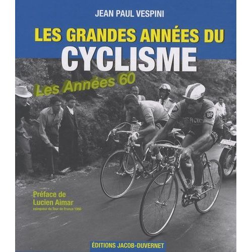 Les Grandes Années Du Cyclisme - Les Années 60