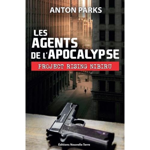 Les Agents De L'apocalypse - Project Rising Nibiru