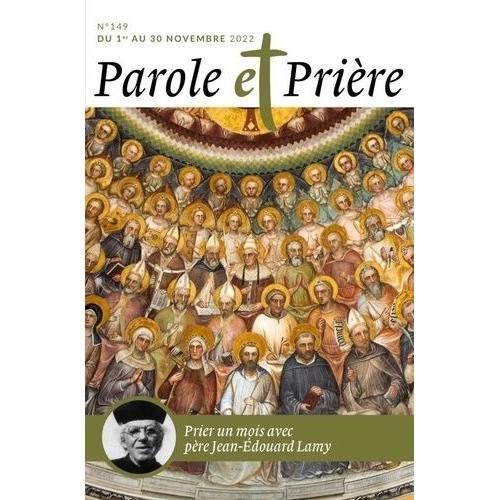 Parole Et Prière N°149 Novembre 2022 - Père Jean-Édouard Lamy