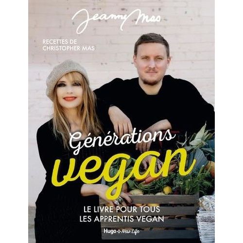 Générations Vegan - Le Livre Pour Tous Les Apprentis Vegan