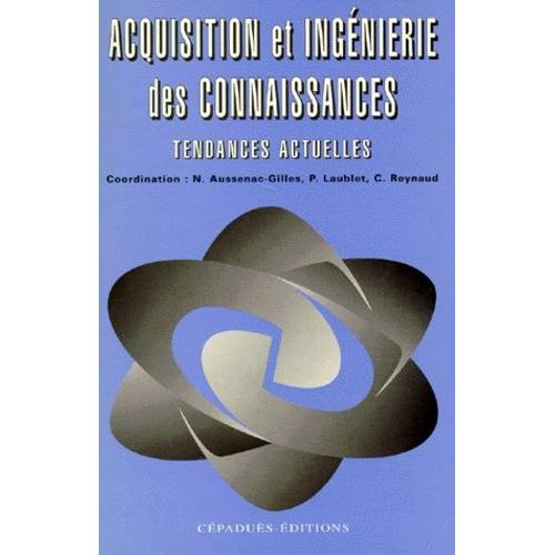 Acquisition Et Ingénierie Des Connaissances - Tendances Actuelles