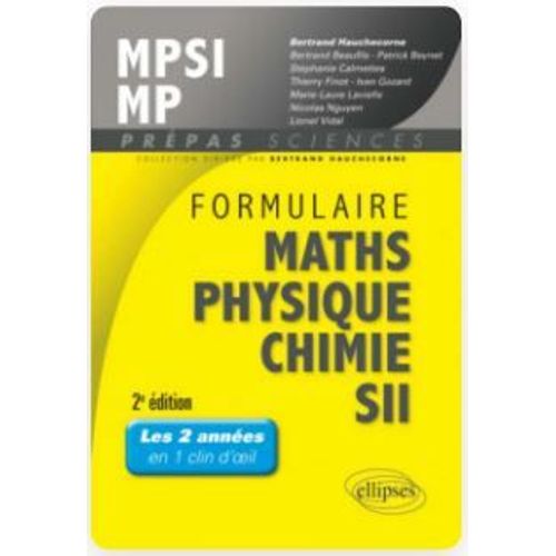 Formulaire Mpsi/Mp Maths -Physique-Chimie - Sii - 2e Édition Ellipses