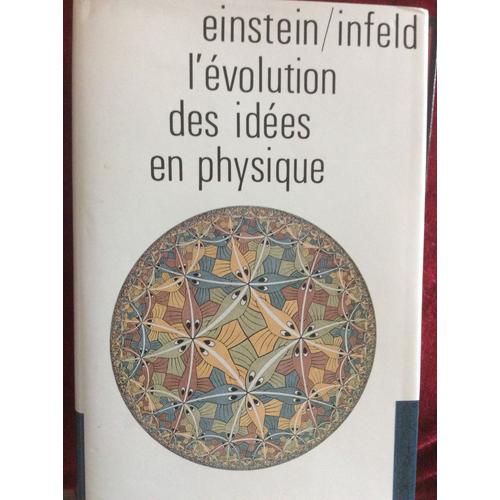 Einstein /Infeld . L¿Évolution Des Idées En Physique.