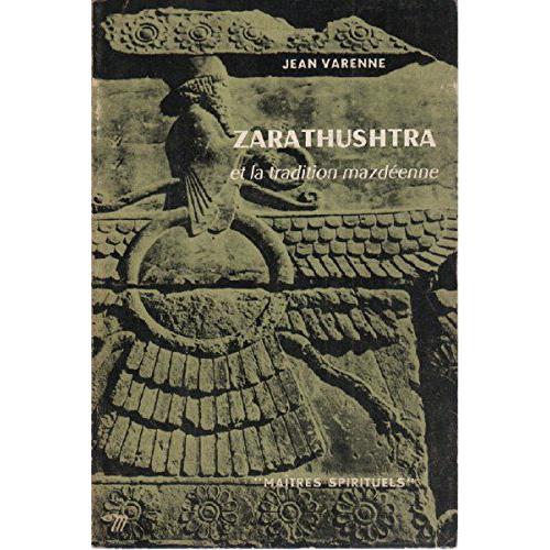 Zarathustra Et La Tradition Mazdeenne