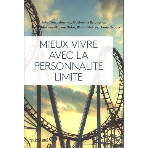 Mieux Vivre Avec La Personnalité Limite