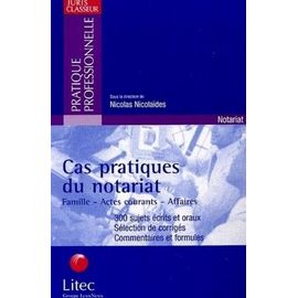 Cas Pratiques Du Notariat - Famille, Actes Courants, Affaires