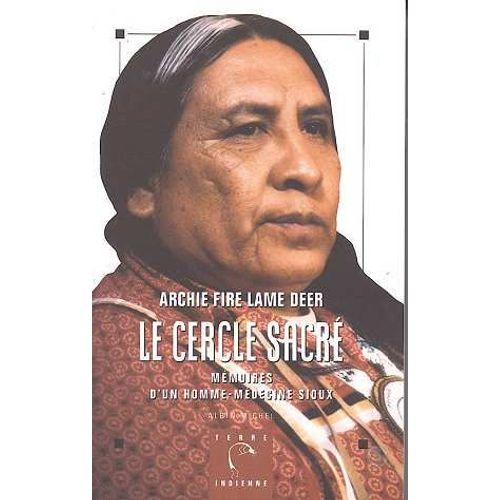 Le Cercle Sacré - Mémoires D'un Homme-Médecine Sioux