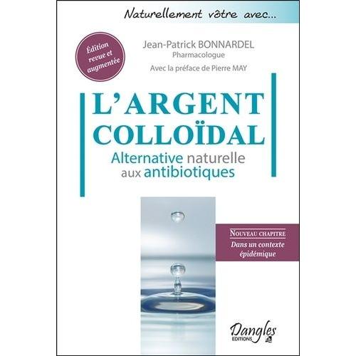 L'argent Colloïdal - Alternative Naturelle Aux Antibiotiques