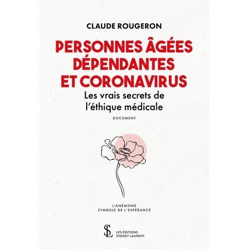 Personnes Âgées Dépendantes Et Coronavirus - Les Vrais Secrets De L'éthique Médicale