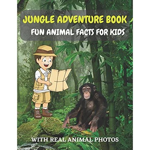 Jungle Adventure Book: Fun Animal Facts For Kids With Real Animal Photos