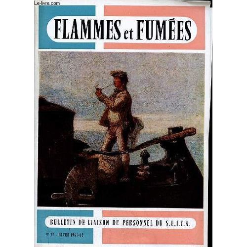 Flammes Et Fumées N°33 Hiver 1961-1962 - La Pêche Du Gars Piéchaud - Complainte Du Sieur Jean Nicot - Le Centre De Fprmation Et De Perfectionnement Des Planteurs À Bergerac - Sports D Hiver Et(...)