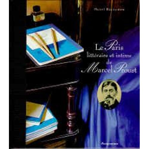 Le Paris Littéraire Et Intime De Marcel Proust