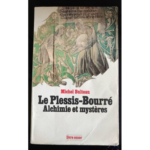 Le Plessis-Bourré Alchimie Et Mystères