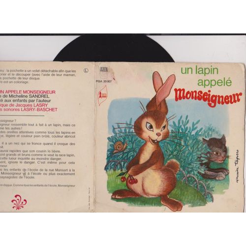 45 Ep - Micheline Sandrel (Pseudo De Bardel ) - Conte : Un Lapin Appelé Monseigneur - Musique Jacques Lasry - Dessin Tapiero - Arion Pga 20 007 - 1965 -