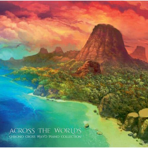 Across The Worlds: Chrono Cross Wayt Piano Collection (Original Soundtrack) [Cd]