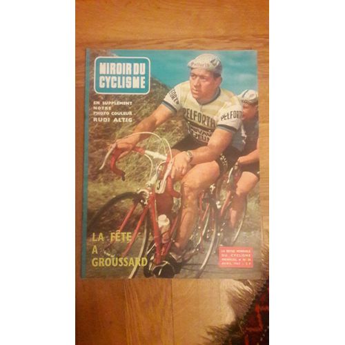 Miroir Du Cyclisme N°30 Avril 1963 La Fête À Groussard