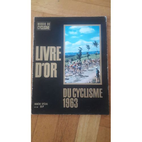 Miroir Du Cyclisme N°39 Spécial Livre D'or Du Cyclisme 1963