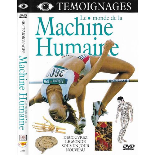 Le Monde De La Machine Humaine (Dvd - Temoignages - Decouvrez Le Monde Sous Un Jour Nouveau)