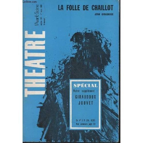 L Avant-Scène Théâtre N°352- 1er Mars 1966-Sommaire: Un Public Pour La Folle, Par Georges Wilson- Edwige Feuillère, Par Paul-Louis Mignon- La Folle De Chaillot, Jean Giraudoux- 20 Ans De Critique Et(...)