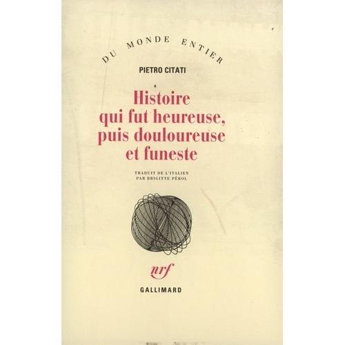 Histoire Qui Fut Heureuse, Puis Douloureuse Et Funeste