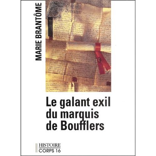 Le Galant Exil Du Marquis De Boufflers - Edition En Gros Caractères