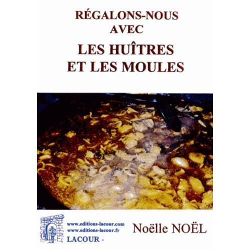 Régalons-Nous Avec Les Huîtres Et Les Moules