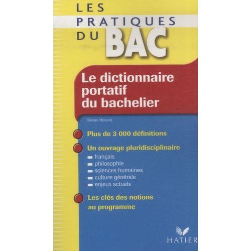 Le Dictionnaire Portatif Du Bachelier - De La Seconde À L'université