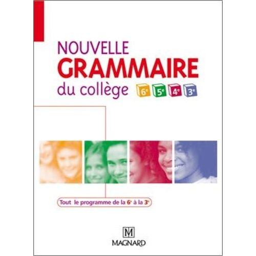 Nouvelle Grammaire Du Collège 6e, 5e, 4e Et 3e - Manuel Élève