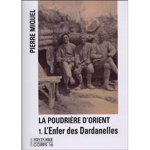 La Poudrière D'orient Tome 1 - L'enfer Des Dardanelles