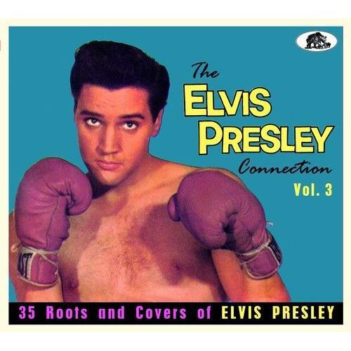 Various Artists - The Elvis Presley Connection Vol.3: 35 Roots And Covers Of Elv