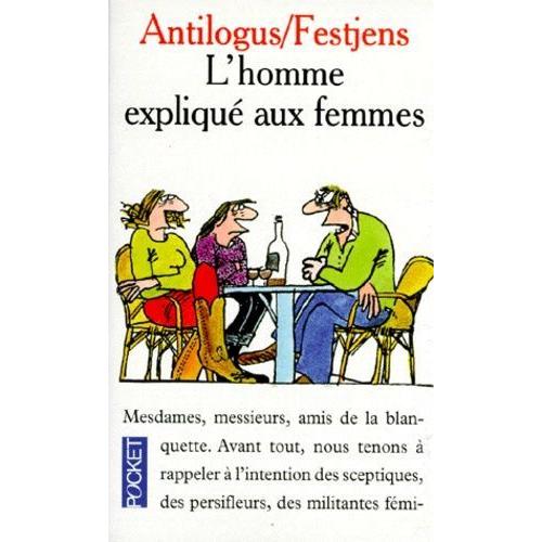 L'homme Expliqué Aux Femmes - Pierre Antilogus, Jean-Louis Festjens