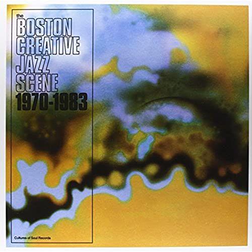 The Boston Creative Jazz Scene : 1970 To 1983