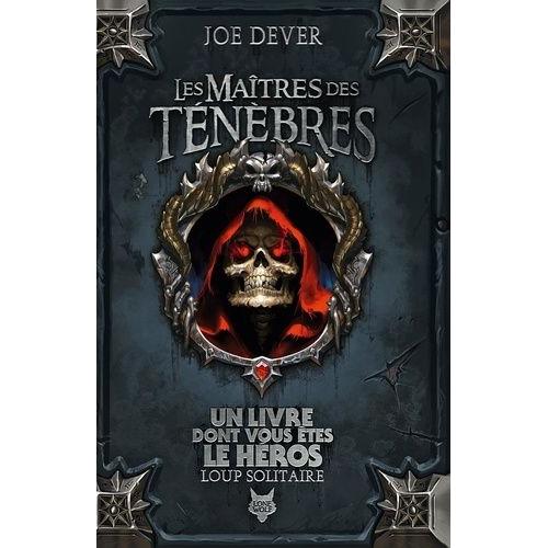 Loup Solitaire Tome 1 - Les Maîtres Des Ténèbres