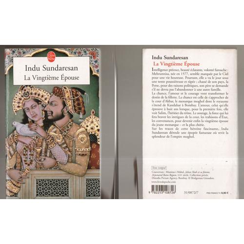 Indu Sundaresan: " La Vingtième Épouse " ... Éditions Lgf/Le Livre De Poche ...2004 .. Poche . Litt. Indienne . Roman Historique . 9782253108726