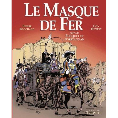 Le Masque De Fer - Suivi De Fouquet Et D'artagnan