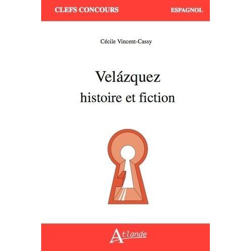 Velázquez - Histoire Et Fiction