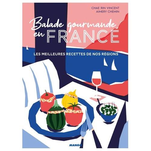 Balade Gourmande En France - Les Meilleures Recettes De Nos Régions