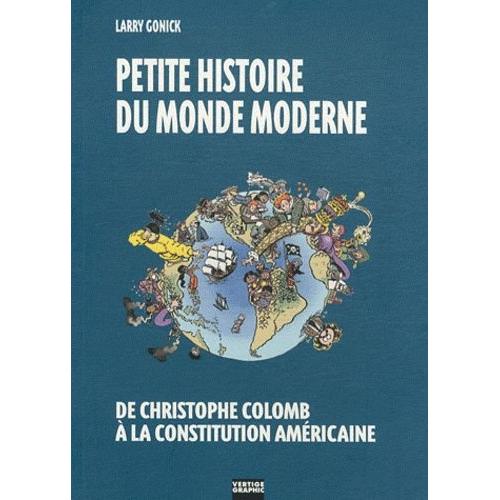 Petite Histoire Du Monde Moderne Tome 1 - De Christophe Colomb À La Constitution Américaine