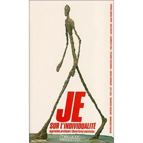 Je : Sur L'individualité - Approches Pratiques, Ouvertures Marxistes