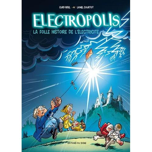 Electropolis - La Folle Histoire De L'électricité